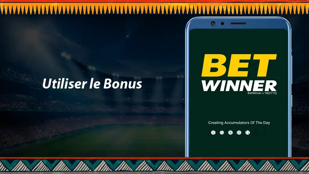 Comment Utiliser le Bonus Betwinner
